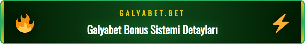 Galyabet bonus sisteminin nasıl çalıştığını gösteren infografik ve temel bonus türleri listesi.