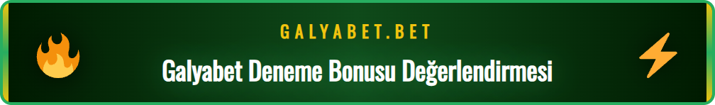 Galyabet deneme bonusu şartlarının ve avantajlarının uzman gözüyle incelenmesi.